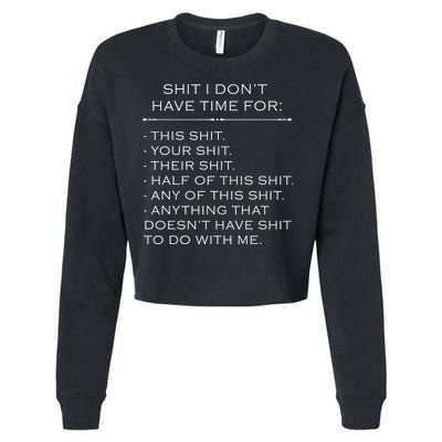 Shit I Don't Have Time For Funny Cropped Pullover Crew