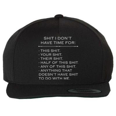 Shit I Don't Have Time For Funny Wool Snapback Cap