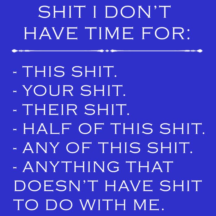 Shit I Don't Have Time For Funny T-Shirt