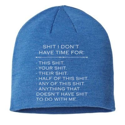 Shit I Don't Have Time For Funny Sustainable Beanie