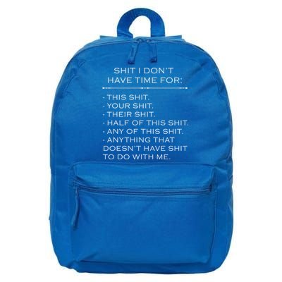 Shit I Don't Have Time For Funny 16 in Basic Backpack