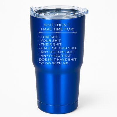 Shit I Don't Have Time For Funny Tumbler