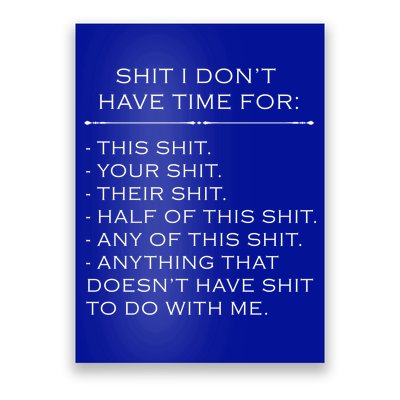 Shit I Don't Have Time For Funny Poster