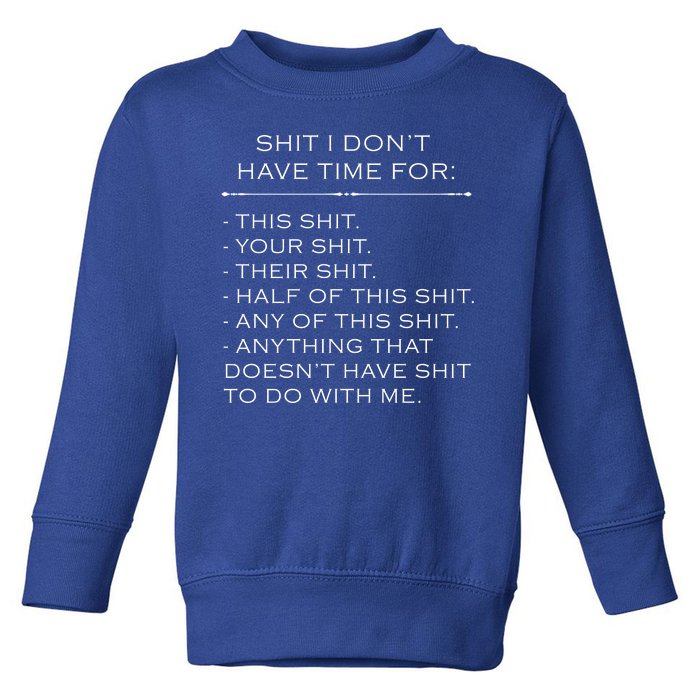 Shit I Don't Have Time For Funny Toddler Sweatshirt