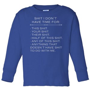 Shit I Don't Have Time For Funny Toddler Long Sleeve Shirt