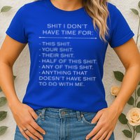 Shit I Don't Have Time For Funny Womens T-Shirt