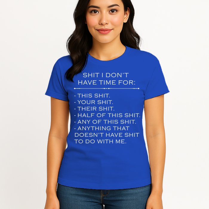 Shit I Don't Have Time For Funny Womens T-Shirt