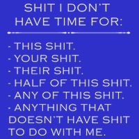 Shit I Don't Have Time For Funny Womens T-Shirt