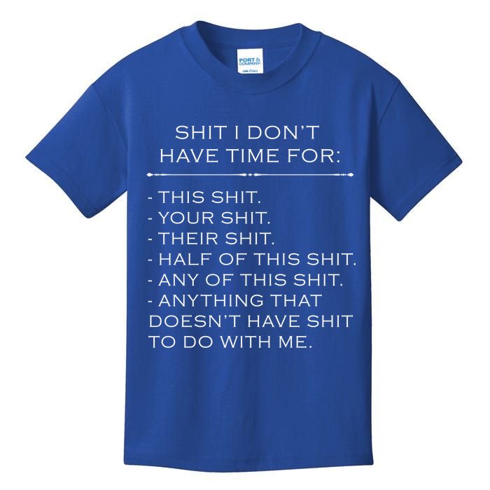 Shit I Don't Have Time For Funny Kids T-Shirt