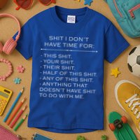 Shit I Don't Have Time For Funny Kids T-Shirt
