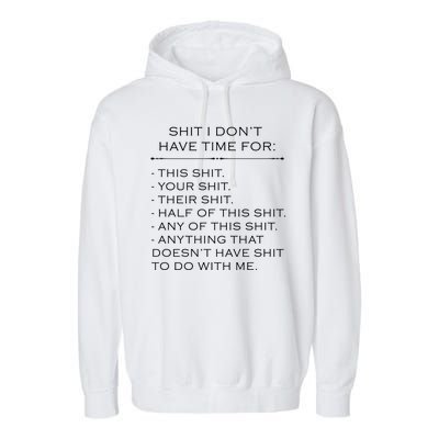 Shit I Don't Have Time For Funny Garment-Dyed Fleece Hoodie