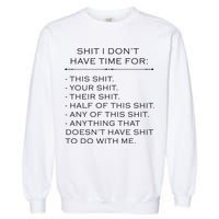 Shit I Don't Have Time For Funny Garment-Dyed Sweatshirt