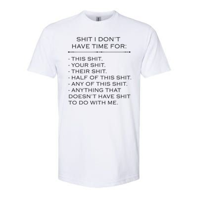 Shit I Don't Have Time For Funny Softstyle CVC T-Shirt