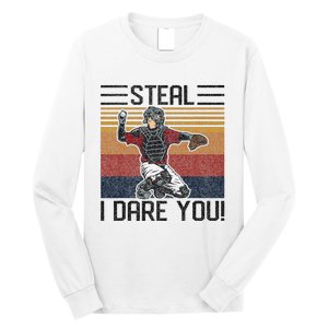 Steal I Dare You Funny Catcher Baseball Long Sleeve Shirt