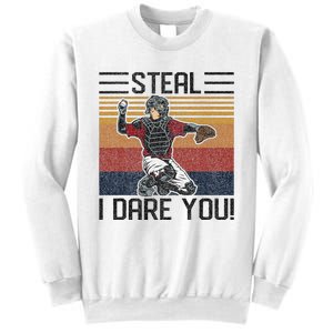 Steal I Dare You Funny Catcher Baseball Sweatshirt