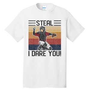 Steal I Dare You Funny Catcher Baseball Tall T-Shirt