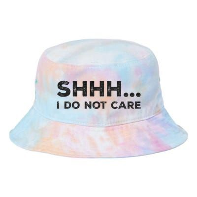 Shhh I Do Not Care Funny Humorous Sarcastic Rude Saying Tie Dye Newport Bucket Hat