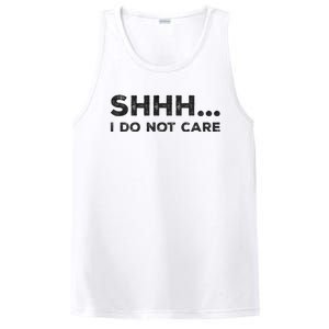 Shhh I Do Not Care Funny Humorous Sarcastic Rude Saying PosiCharge Competitor Tank