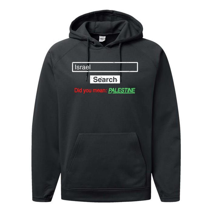 Search Israel Did You Mean Palestine | Free Gaza Quote Performance Fleece Hoodie