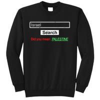 Search Israel Did You Mean Palestine | Free Gaza Quote Sweatshirt