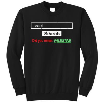 Search Israel Did You Mean Palestine | Free Gaza Quote Sweatshirt