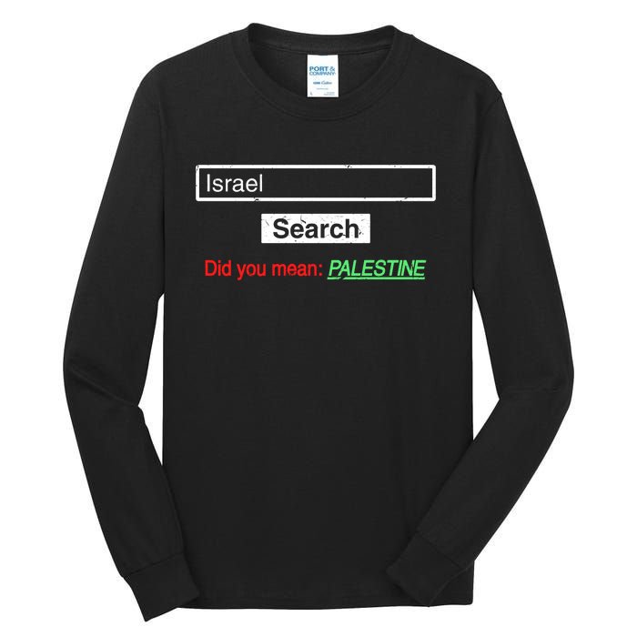 Search Israel Did You Mean Palestine | Free Gaza Quote Tall Long Sleeve T-Shirt