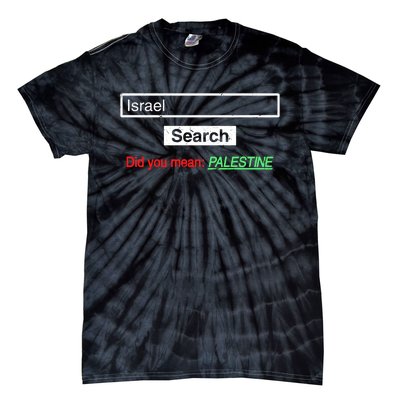 Search Israel Did You Mean Palestine | Free Gaza Quote Tie-Dye T-Shirt