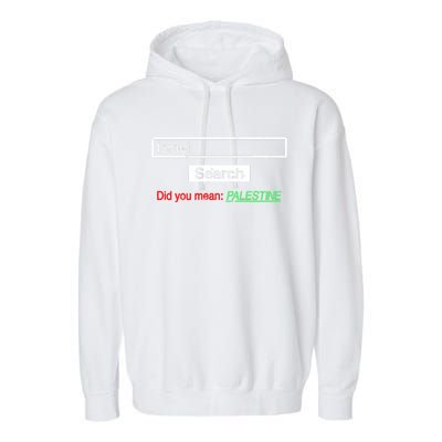 Search Israel Did You Mean Palestine | Free Gaza Quote Garment-Dyed Fleece Hoodie