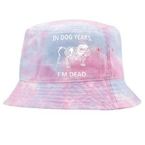 Sayings In Dog Years IM Dead Great Tie-Dyed Bucket Hat