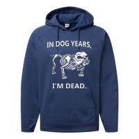 Sayings In Dog Years IM Dead Great Performance Fleece Hoodie