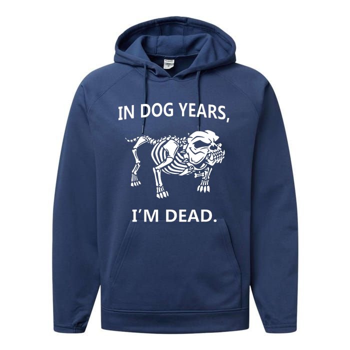 Sayings In Dog Years IM Dead Great Performance Fleece Hoodie