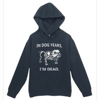 Sayings In Dog Years IM Dead Great Urban Pullover Hoodie