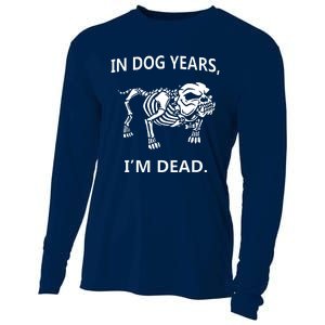 Sayings In Dog Years IM Dead Great Cooling Performance Long Sleeve Crew