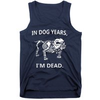 Sayings In Dog Years IM Dead Great Tank Top