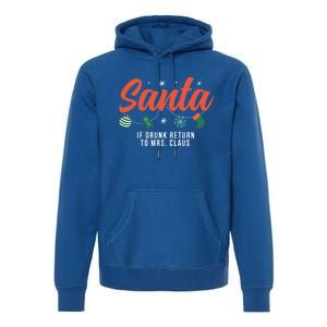 Santa If Drunk Return To Mrs Claus Funny Christmas Couples Cool Gift Premium Hoodie