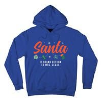 Santa If Drunk Return To Mrs Claus Funny Christmas Couples Cool Gift Tall Hoodie