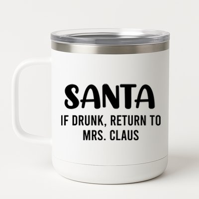 Santa If Drunk Return To Mrs Claus Christmas Couple Meme Gift 12 oz Stainless Steel Tumbler Cup