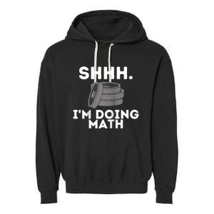 Shhh Im Doing Math Funny Workout Garment-Dyed Fleece Hoodie