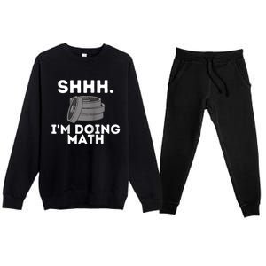 Shhh Im Doing Math Funny Workout Premium Crewneck Sweatsuit Set