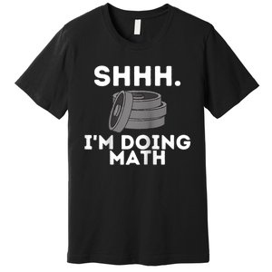 Shhh Im Doing Math Funny Workout Premium T-Shirt