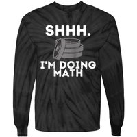 Shhh Im Doing Math Funny Workout Tie-Dye Long Sleeve Shirt