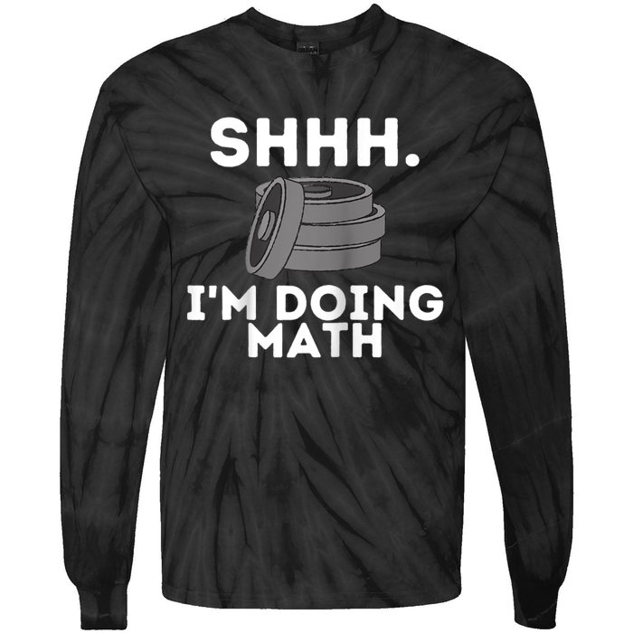 Shhh Im Doing Math Funny Workout Tie-Dye Long Sleeve Shirt