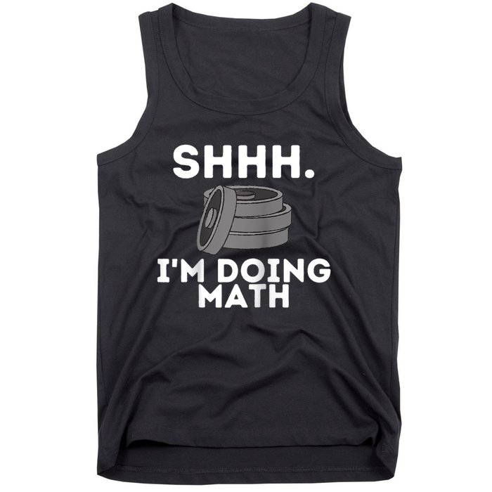 Shhh Im Doing Math Funny Workout Tank Top