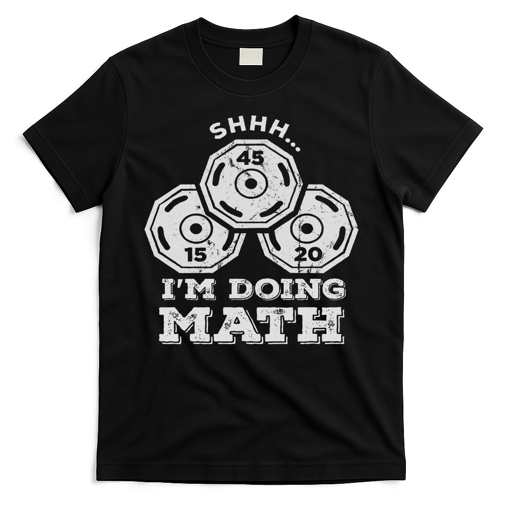Shhh I'm Doing Math Funny Weight Lifting Workout Training T-Shirt