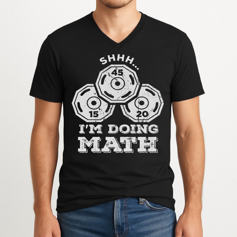 Shhh I'm Doing Math Funny Weight Lifting Workout Training V-Neck T-Shirt