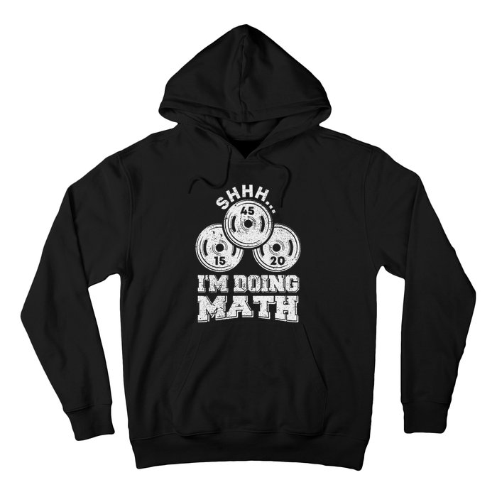 Shhh IM Doing Math Funny Weight Lifting Workout Training Hoodie