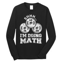 Shhh IM Doing Math Funny Weight Lifting Workout Training Long Sleeve Shirt