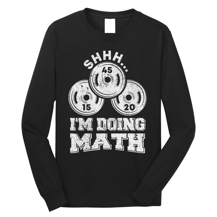 Shhh IM Doing Math Funny Weight Lifting Workout Training Long Sleeve Shirt