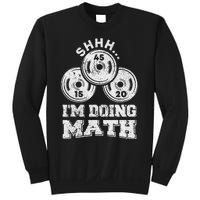 Shhh IM Doing Math Funny Weight Lifting Workout Training Sweatshirt