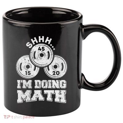 Shhh IM Doing Math Funny Weight Lifting Workout Training 11oz C Handle Ceramic Mug